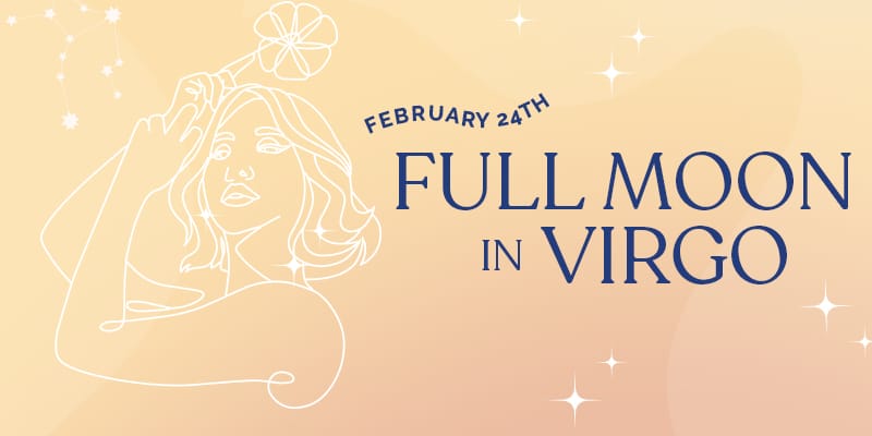 FULL MOON IN VIRGO