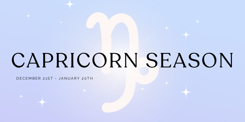 CAPRICORN SEASON: SOLSTICE BLESSINGS